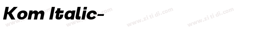 Kom Italic字体转换 Kom Italic字体转换